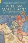 William Wallace : The True Story of Braveheart - Book