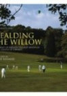Wealding the Willow : A Portrait of English Village Grounds in the Cradle of Cricket - Book