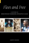 Fleet and Free : A History of Birchfield Harriers Athletic Club - Book