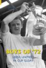 Boys of '72 : Leeds United's FA Cup Glory - Book