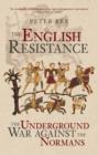 The English Resistance : The Underground War Against the Normans - Book