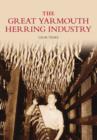 The Great Yarmouth Herring Industry - Book