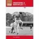 Gravesend and Northfleet FC: 100 Greats - Book