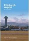 Edinburgh Airport : A History - Book