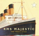 RMS Majestic : The 'Magic Stick' - Book