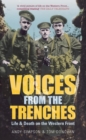 Voices From the Trenches : Life & Death on the Western Front - Book