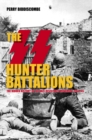 The SS Hunter Battalions : The Hidden History of the Nazi Resistance Movement 1944-45 - Book