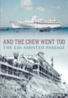 And the Crew Went Too : The GBP10 Assisted Passage - Book