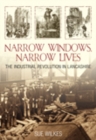 Narrow Windows, Narrow Lives : The Industrial Revolution in Lancashire - Book