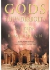 Gods with Thunderbolts : Religion in Roman Britain - Book