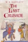 The Last Crusade : The Seventh Crusade and the Final Battle for the Holy Land - Book