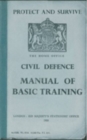 Protect and Survive: The Home Office Civil Defence Manual of Basic Training - Book