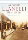 Around Llanelli Revisited : Britain in Old Photographs - Book