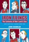 Iron Filings: The Cartoons of Over Land and Sea : West Ham's No 1 Fanzine since 1989 - Book