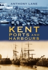 Kent Ports and Harbours - Book