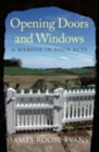 Opening Doors and Windows : A Memoir in Four Acts - Book