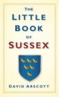 The Little Book of Sussex - Book