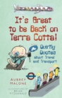 It's Great to be Back on Terra Cotta! : Quirky Quotes about Travel and Transport - Book