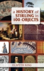 A History of Stirling in 100 Objects - Book