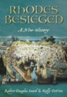Rhodes Besieged : A New History - Book