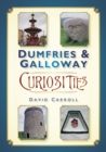 Dumfries and Galloway Curiosities - Book