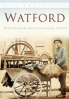 Watford : Britain in Old Photographs - Book