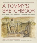 A Tommy's Sketchbook : Writings and Drawings from the Trenches - Book