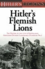 Hitler's Flemish Lions : The History of the SS-Freiwilligan Grenadier Division Langemarck (Flamische Nr. I) - Book