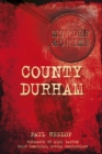 Murder and Crime County Durham - Book