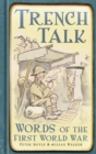 Trench Talk : Words of the First World War - Book