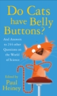 Do Cats Have Belly Buttons? : And Answers to 244 Other Questions on the World of Science - eBook