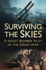 Surviving the Skies : A Night Bomber Pilot in the Great War - Book