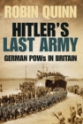 Hitler's Last Army : German POWs in Britain - Book