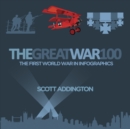 The Great War 100 : The First World War in Infographics - Book
