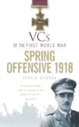 VCs of the First World War: Spring Offensive 1918 - Book