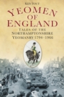 Yeomen of England : Tales of the Northamptonshire Yeomanry 1794-1966 - eBook
