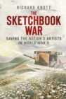 The Sketchbook War : Saving the Nation's Artists in World War II - Book