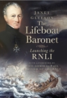 The Lifeboat Baronet : Launching the RNLI - Book