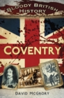 Bloody British History: Coventry - eBook