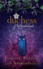 The Duchess of Northumberland's Little Book of Poisons, Potions and Aphrodisiacs - Book