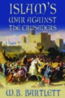 Islam's War Against the Crusaders - eBook