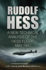 Rudolf Hess : A New Technical Analysis of the Hess Flight, May 1941 - Book