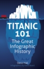 Titanic 101 : The Great Infographic History - Book