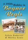 A 1950s Holiday in Bognor Regis - Book