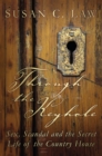 Through the Keyhole : Sex, Scandal and the Secret Life of the Country House - Book