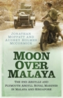 Moon Over Malaya : The 2nd Argylls and Plymouth Argyll Royal Marines in Malaya and Singapore - Book