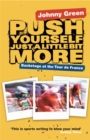 Push Yourself Just A Little Bit More : Backstage at Le Tour de France - Book