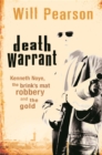 Death Warrant : Kenneth Noye, the Brink's-Mat Robbery And The Gold - Book