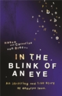 In the Blink of an Eye : An Inspiring And True Story Of Enduring Love - Book