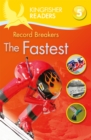 Kingfisher Readers: Record Breakers - The Fastest (Level 5: Reading Fluently) - Book